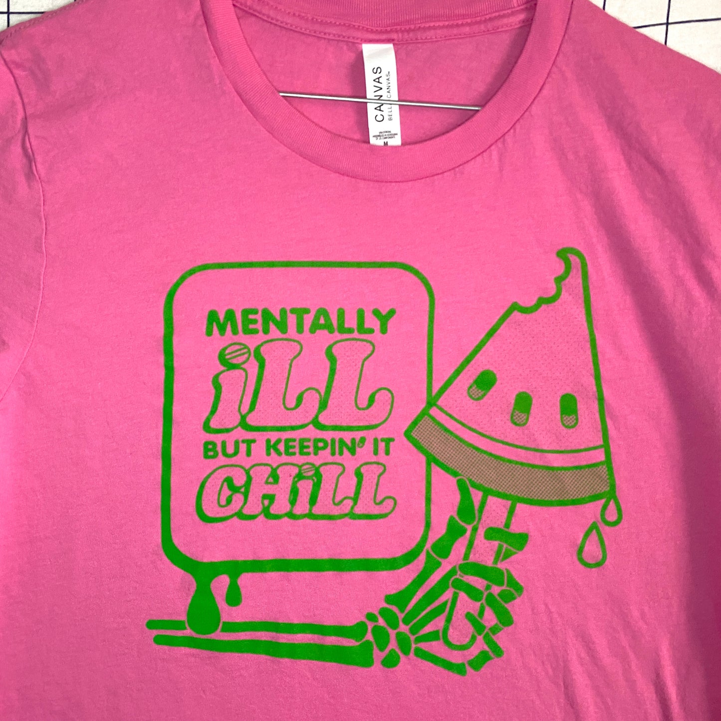 Mentally Ill But Keepin' It Chill Tee | Pink or Green | Anti-Depressant Watermelon