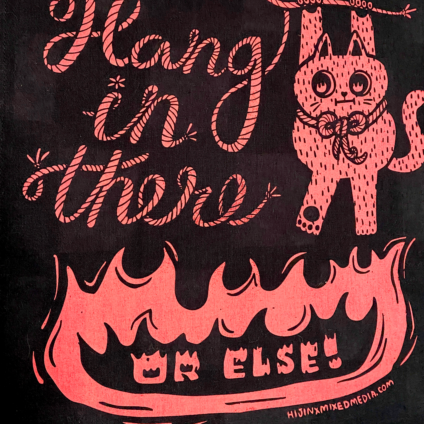 Hang In There (Or Else) Screen Printed Banner | Wall Hanging