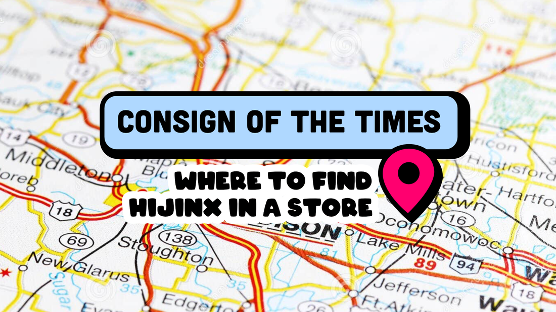 Consign of the Times: Where to Find Hijinx in a Store!