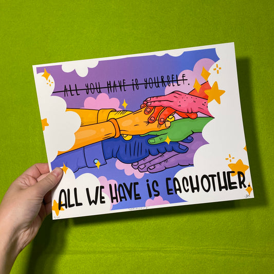Community (All We Have Is Each Other) Art Print