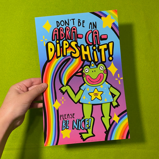 Don’t Be An Abra-Ca-Dipshit! Please Be Nice! (Critical Stinking Skills) Art Print