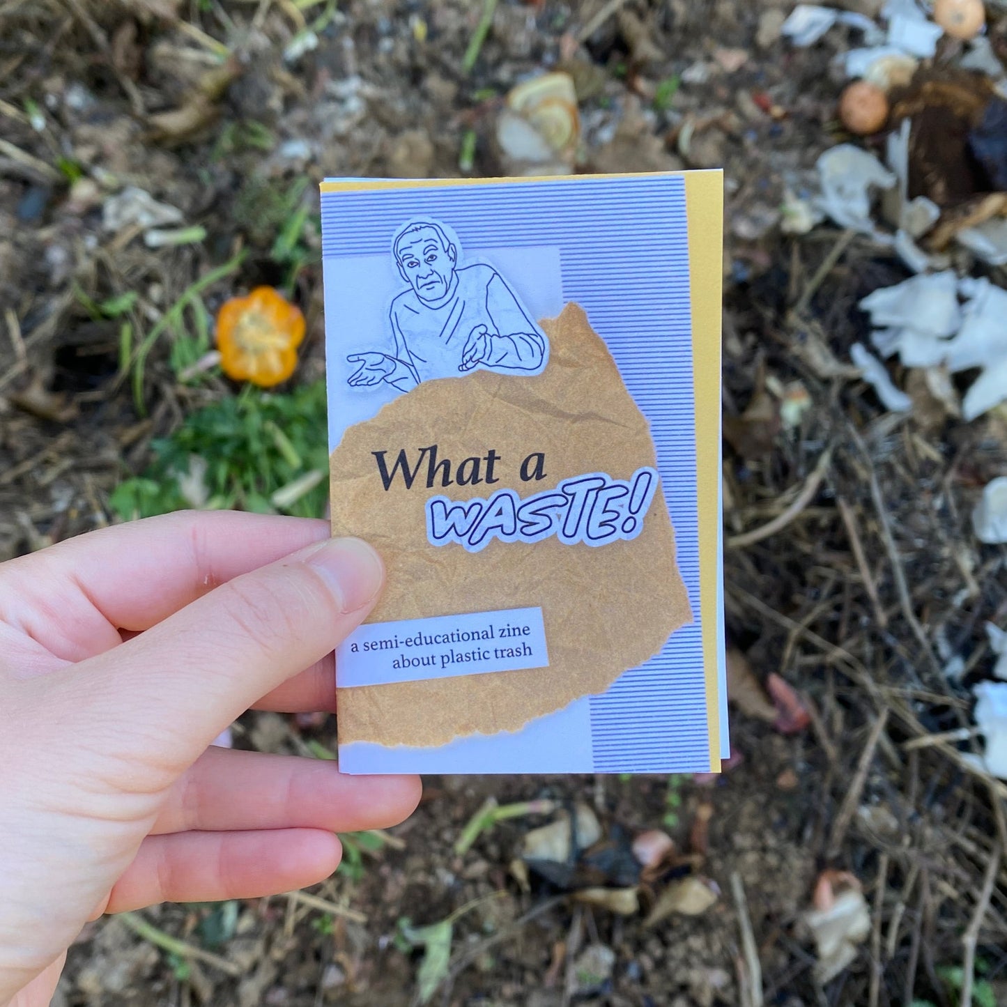 What a Waste! A Semi-Educational Zine About Plastic Waste