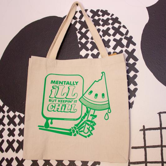 Mentally Ill But Keepin It Chill Tote Bag | Screen Printed Canvas